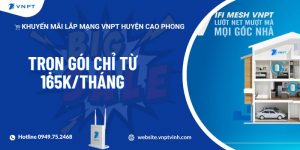 Khuyến mãi lắp mạng VNPT huyện Cao Phong