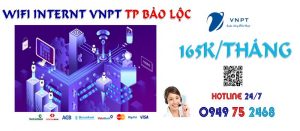 lắp đặt mạng wifi internet cáp quang VNPT tại TP Bảo Lộc, Lâm Đồng