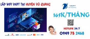 lắp đặt wifi cáp quang VNPT tại Huyện Vũ Quang, Hà Tĩnh