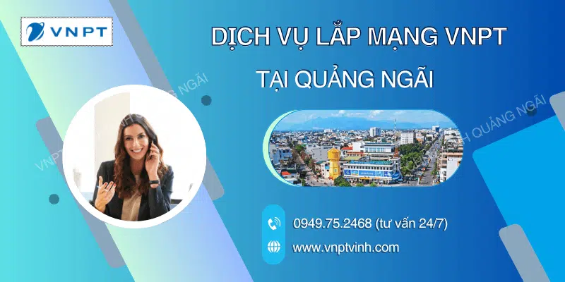 Lắp mạng VNPT tại Quảng Ngãi Lắp mạng VNPT tại Quảng Ngãi