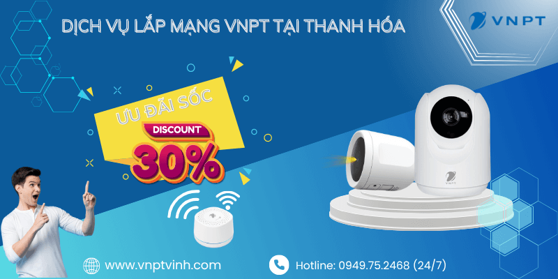 Lắp đặt Internet và Camera VNPT tại Thanh Hóa