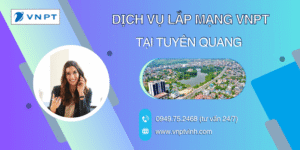 Lắp mạng VNPT Tuyên Quang