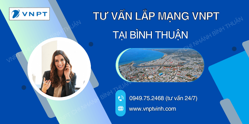 Tư vấn lắp mạng VNPT tại Bình Thuận
