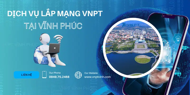 Lắp mạng VNPT Vĩnh Phúc