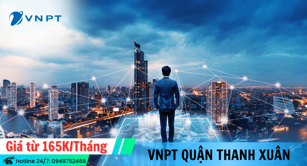 Lắp mạng VNPT Quận Thanh Xuân