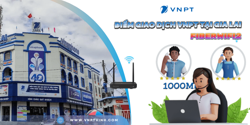 Điểm giao dịch VNPT tại Gia Lai Điểm giao dịch VNPT tại Gia Lai