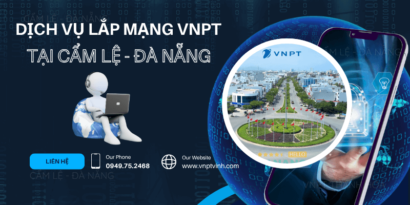 Dịch vụ lắp mạng VNPT Cẩm Lệ