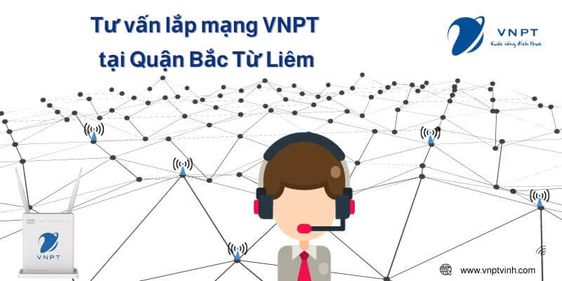Tư vấn lắp wifi VNPT Quận Bắc Từ Liêm Tư vấn lắp wifi VNPT Quận Bắc Từ Liêm