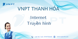 Đăng ký internet VNPT Thanh Hóa