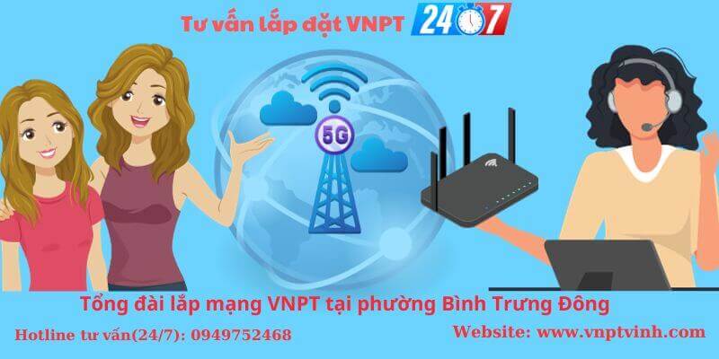 Lắp mạng VNPT phường Bình Trưng Đông