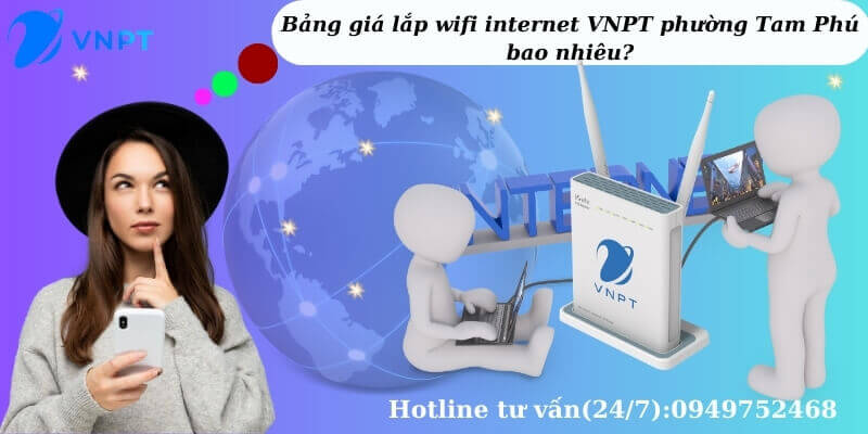 Lắp wifi internet VNPT phường Tam Phú