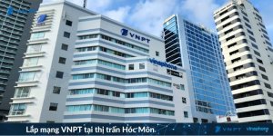 Lắp mạng VNPT thị trấn Hóc Môn