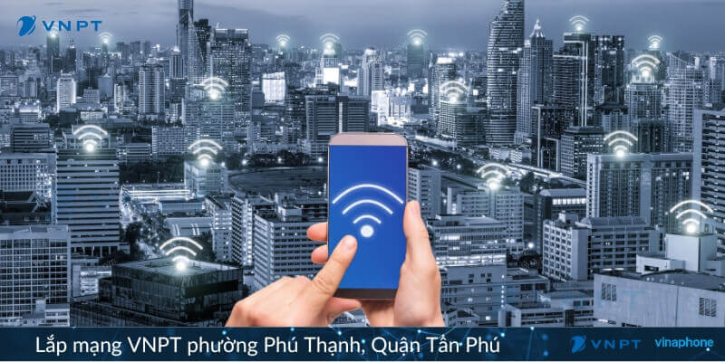 Lắp mạng VNPT Phường Phú Thạnh, Quận Tân Phú