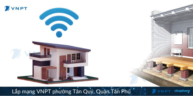 Lắp mạng VNPT phường Tân Quý, quận Tân Phú