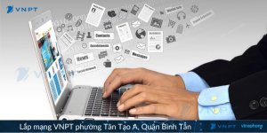 Lắp mạng VNPT Phường Tân Tạo A