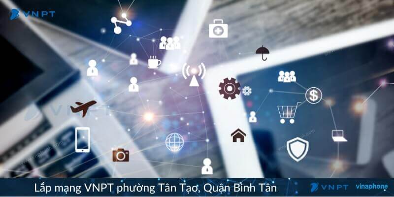 Lắp mạng VNPT Phường Tân Tạo