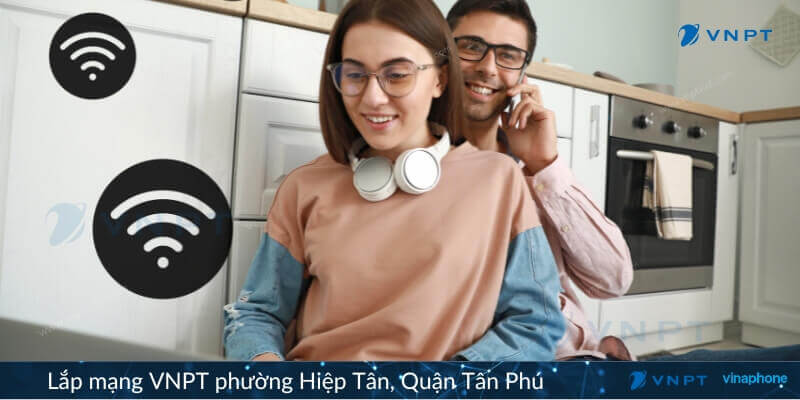 Lắp mạng VNPT phường Hiệp Tân, Quận Tân Phú