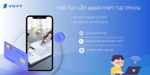 Thủ tục lắp mạng VNPT TPHCM