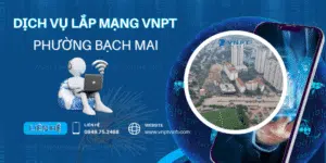 Lắp mạng VNPT Phường Bạch Mai