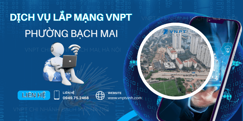Lắp mạng VNPT Phường Bạch Mai