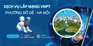 Lắp mạng VNPT phường Bồ Đề